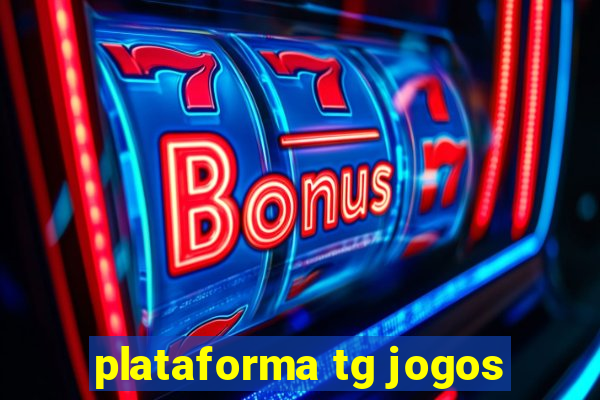 plataforma tg jogos